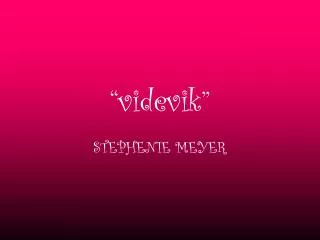 videvik