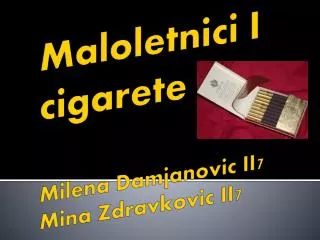Maloletnici I cigarete Milena Damjanovic II7 Mina Zdravkovic II7