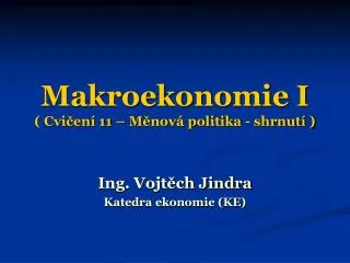makroekonomie i cvi en 11 m nov politika shrnut
