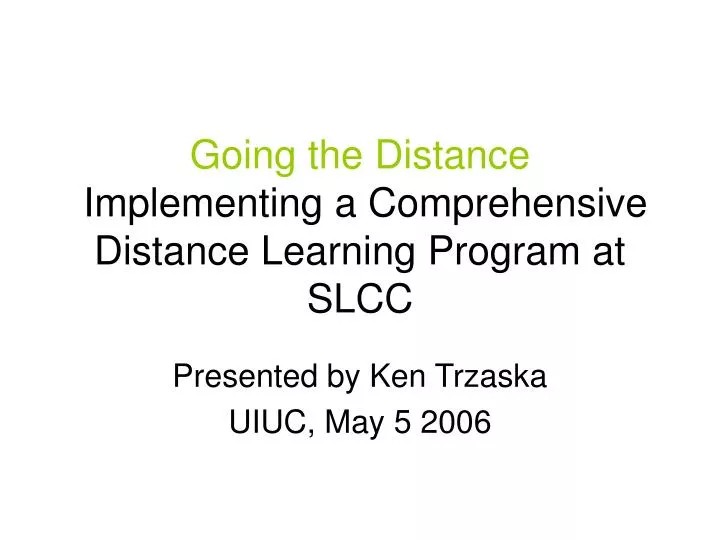going the distance implementing a comprehensive distance learning program at slcc