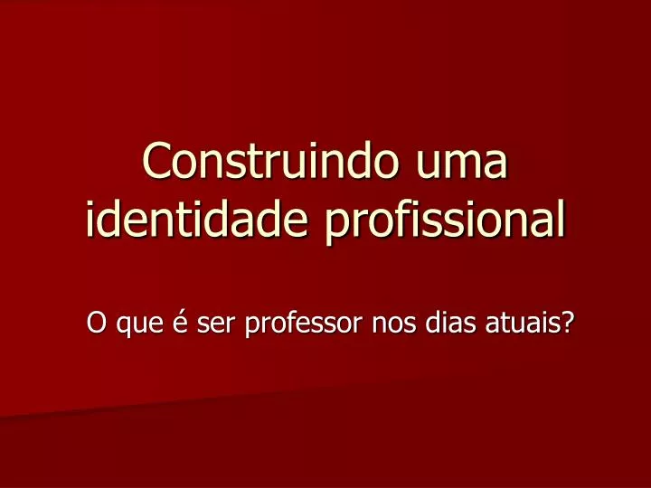 construindo uma identidade profissional