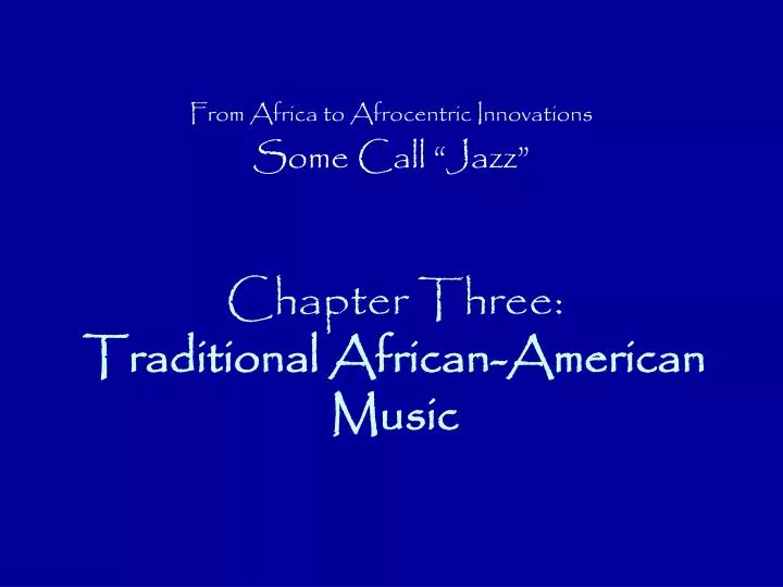 chapter three traditional african american music