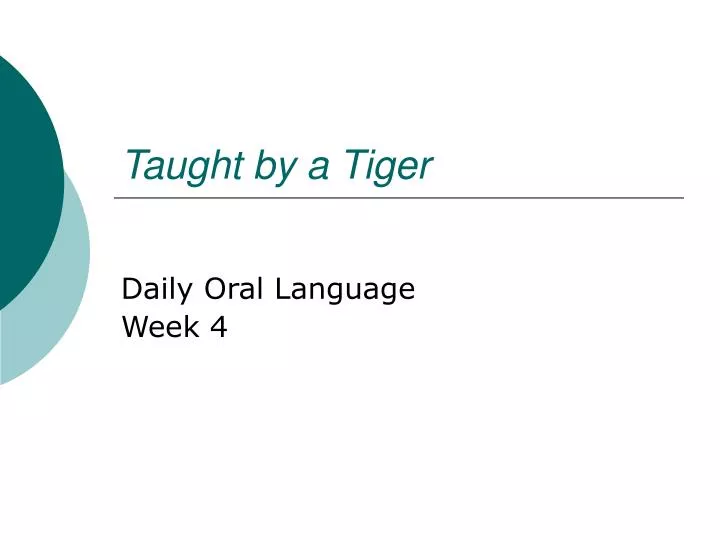taught by a tiger