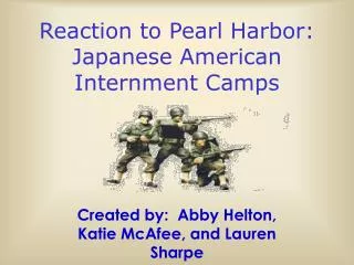 Reaction to Pearl Harbor: Japanese American Internment Camps
