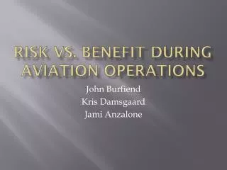 Risk vs. benefit during aviation operations
