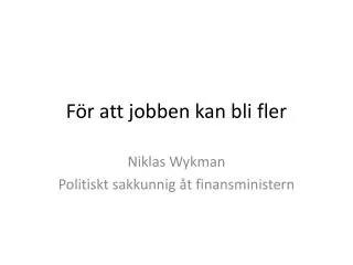 f r att jobben kan bli fler
