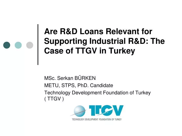 are r d loans relevant for supporting industrial r d the case of ttgv in turkey