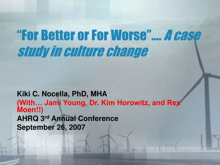 for better or for worse a case study in culture change