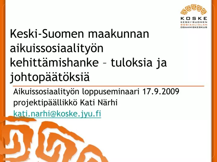 keski suomen maakunnan aikuissosiaality n kehitt mishanke tuloksia ja johtop t ksi