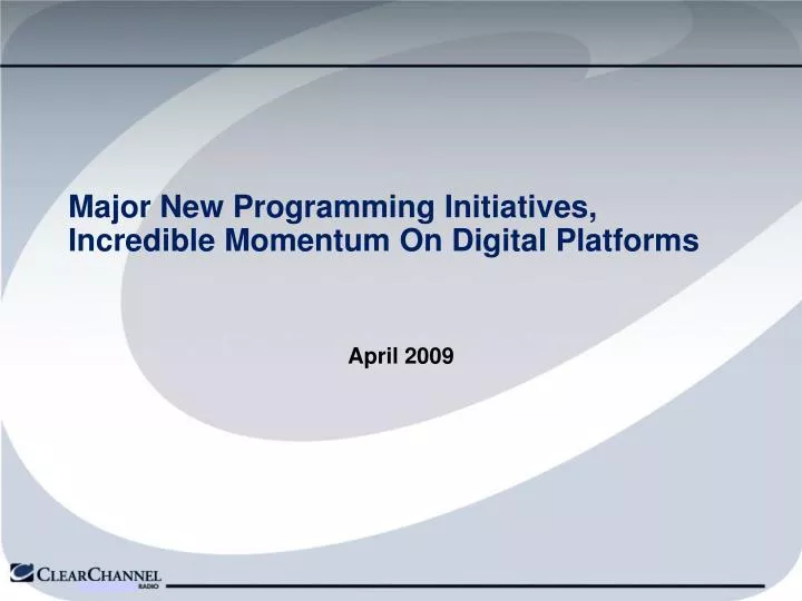 major new programming initiatives incredible momentum on digital platforms