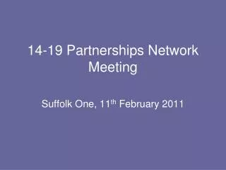 14-19 Partnerships Network Meeting