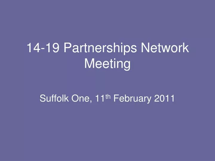 14 19 partnerships network meeting