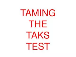 TAMING THE TAKS TEST