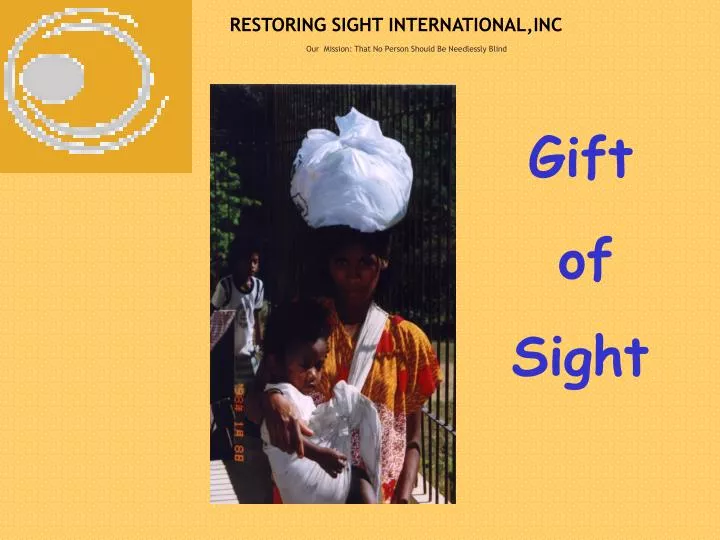 restoring sight international inc our mission that no person should be needlessly blind