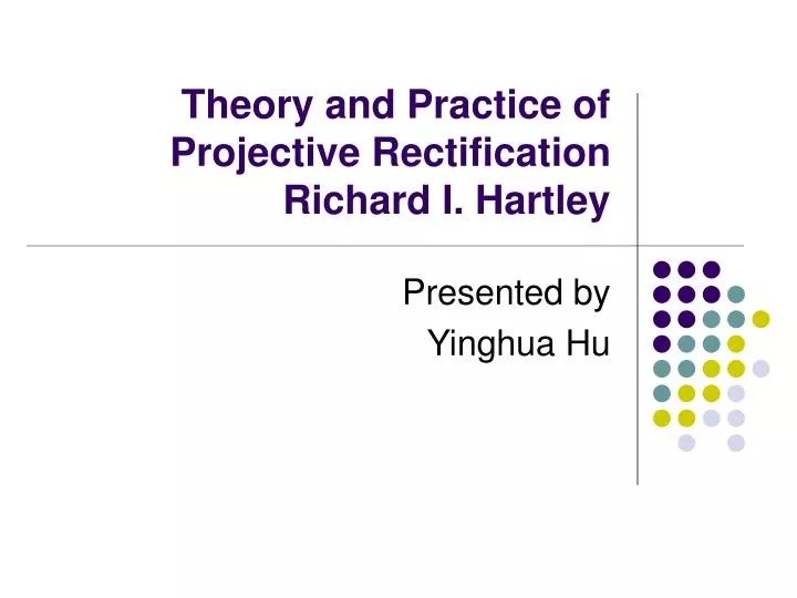 theory and practice of projective rectification richard i hartley