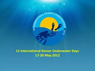 11 International Kemer Underwater Days 17-20 May 2012