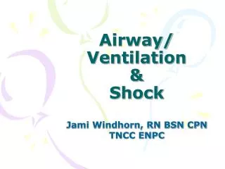Airway/ Ventilation &amp; Shock