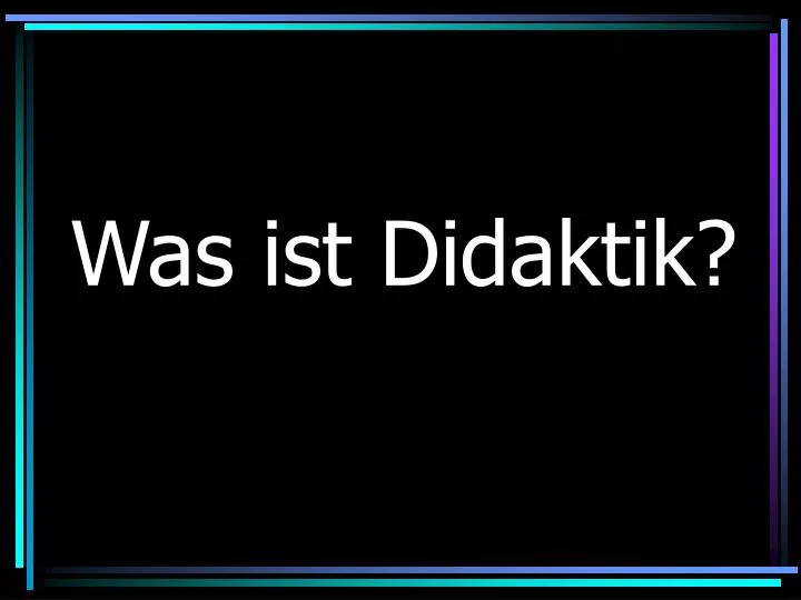 was ist didaktik