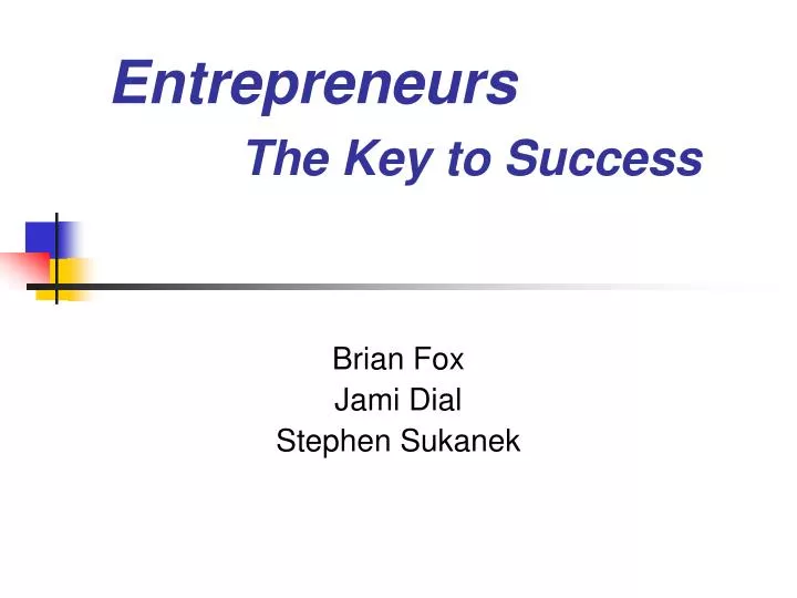 entrepreneurs the key to success