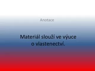 materi l slou ve v uce o vlastenectv