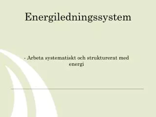 arbeta systematiskt och strukturerat med energi