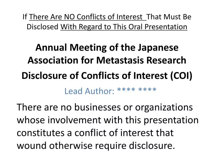 if there are no conflicts of interest that must be disclosed with regard to this oral presentation