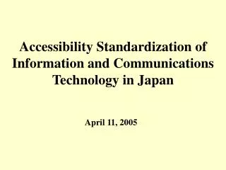 Accessibility Standardization of Information and Communications Technology in Japan