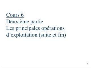cours 6 deuxi me partie les principales op rations d exploitation suite et fin