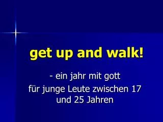 get up and walk