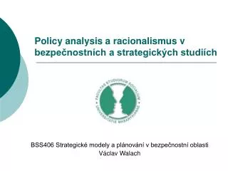 Policy analysis a racionalismus v 	bezpečnostních a strategických studiích