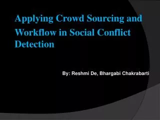 Applying Crowd Sourcing and Workflow in Social Conflict Detection