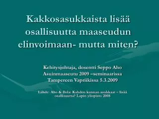 kakkosasukkaista lis osallisuutta maaseudun elinvoimaan mutta miten