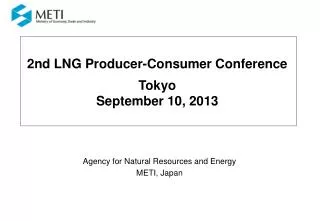 2nd LNG Producer-Consumer Conference Tokyo September 10, 2013