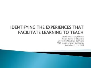 IDENTIFYING THE EXPERIENCES THAT FACILITATE LEARNING TO TEACH