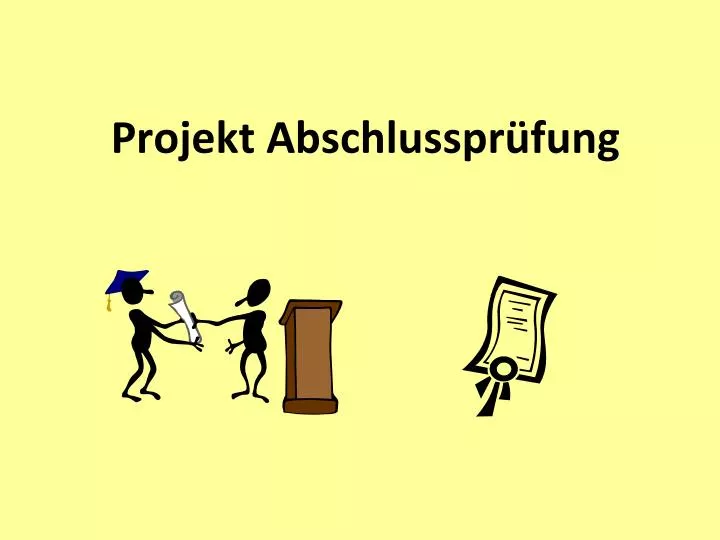 PPT - Projekt Abschlussprüfung PowerPoint Presentation, Free Download ...