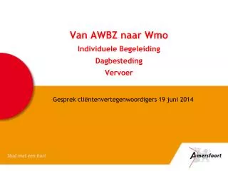 van awbz naar wmo individuele begeleiding dagbesteding vervoer