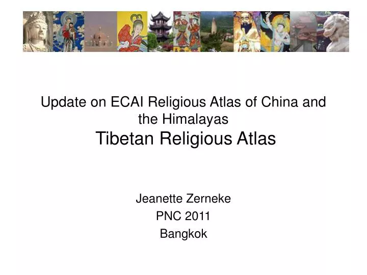 update on ecai religious atlas of china and the himalayas tibetan religious atlas