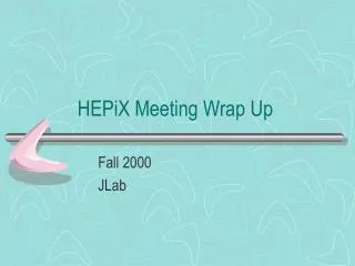 HEPiX Meeting Wrap Up