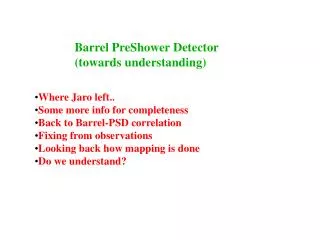 Barrel PreShower Detector (towards understanding)