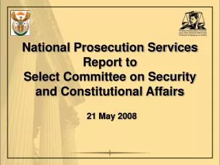 National Prosecution Services Report to Select Committee on Security and Constitutional Affairs