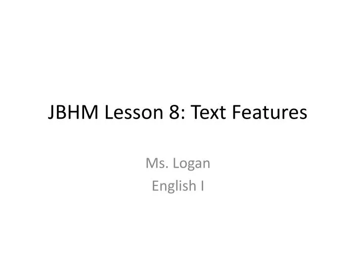 jbhm lesson 8 text features
