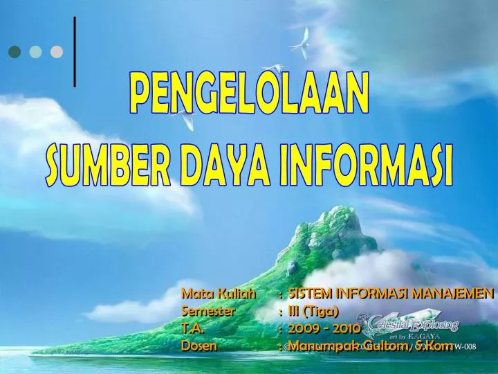 mata kuliah sistem informasi manajemen semester iii tiga t a 2009 2010 dosen manumpak gultom s kom