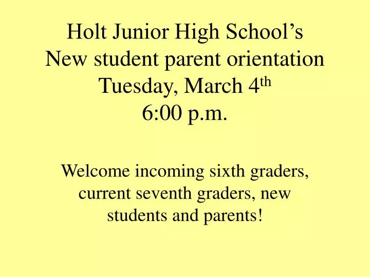 holt junior high school s new student parent orientation tuesday march 4 th 6 00 p m