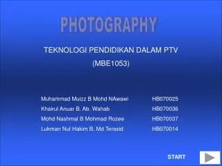Muhammad Muizz B Mohd NAwawi 	HB070025 Khairul Anuar B. Ab. Wahab		HB070036