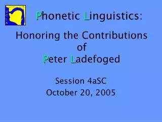 Honoring the Contributions of P eter L adefoged