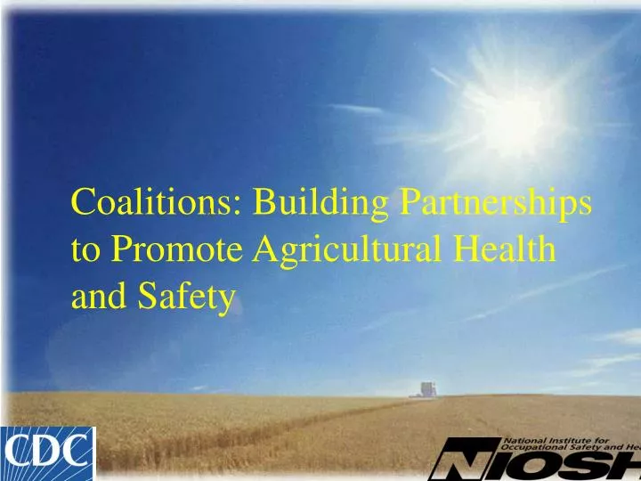 coalitions building partnerships to promote agricultural health and safety
