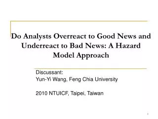 Do Analysts Overreact to Good News and Underreact to Bad News: A Hazard Model Approach