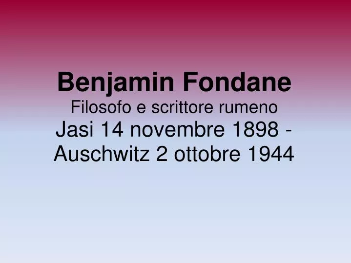 benjamin fondane filosofo e scrittore rumeno jasi 14 novembre 1898 auschwitz 2 ottobre 1944