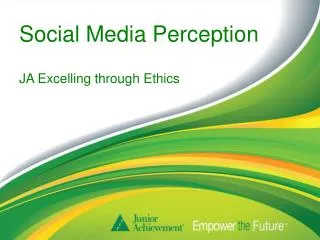 Social Media Perception JA Excelling through Ethics