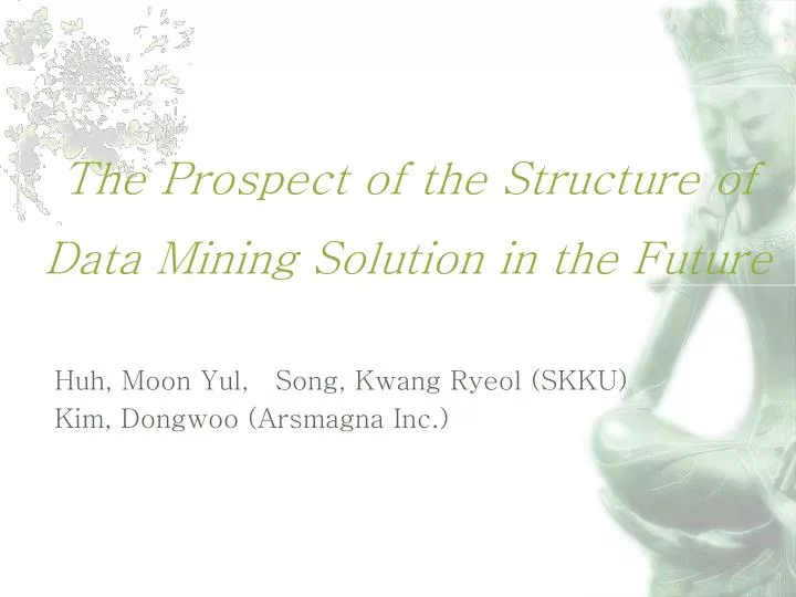 the prospect of the structure of data mining solution in the future